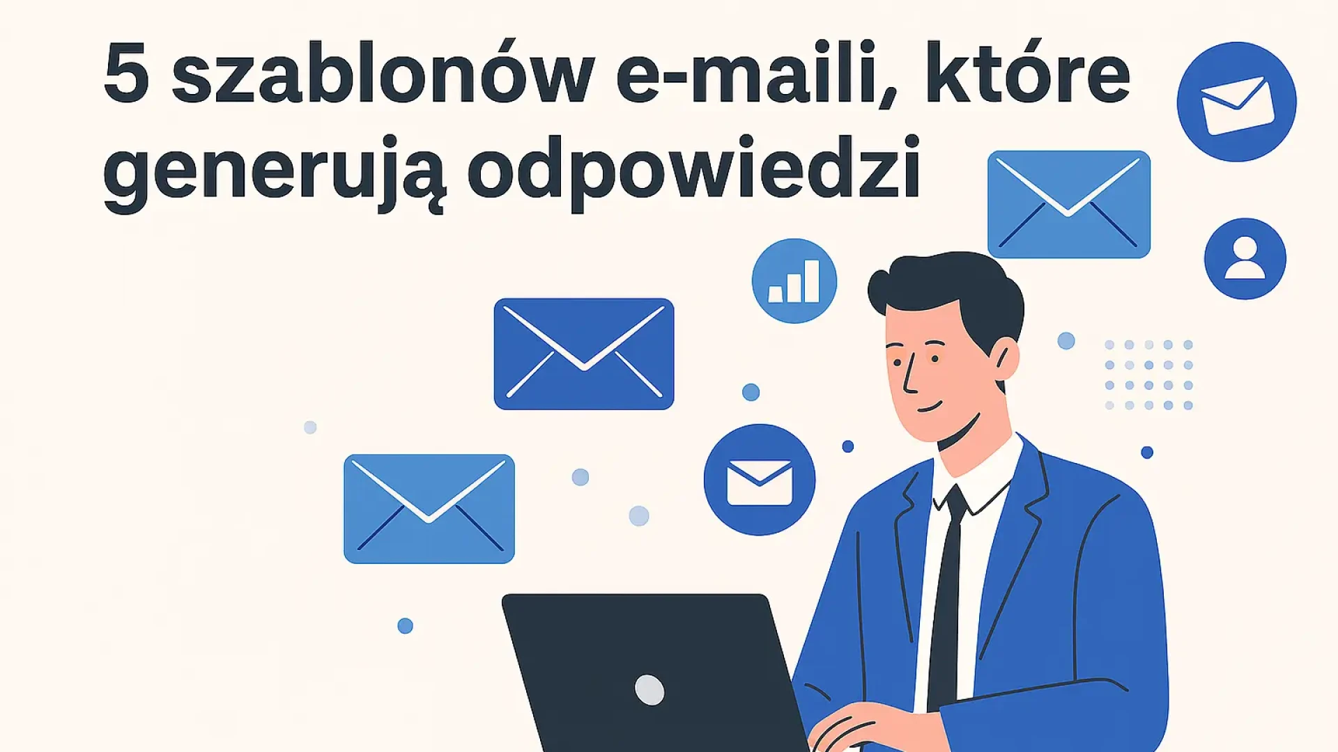5 szablonów e-maili, które generują odpowiedzi w cold mailingu